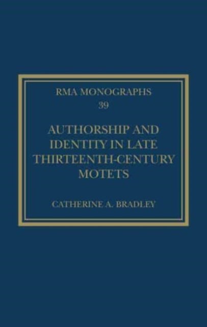 Authorship and Identity in Late Thirteenth-Century Motets