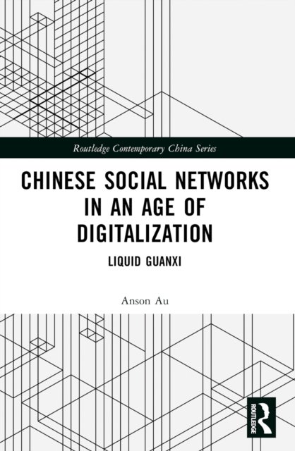 Chinese Social Networks in an Age of Digitalization
