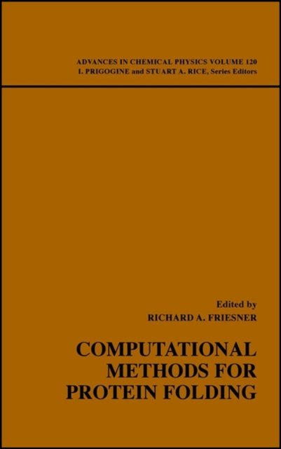 Computational Methods for Protein Folding – A Special Volume of Advances in Chemical Physics V120