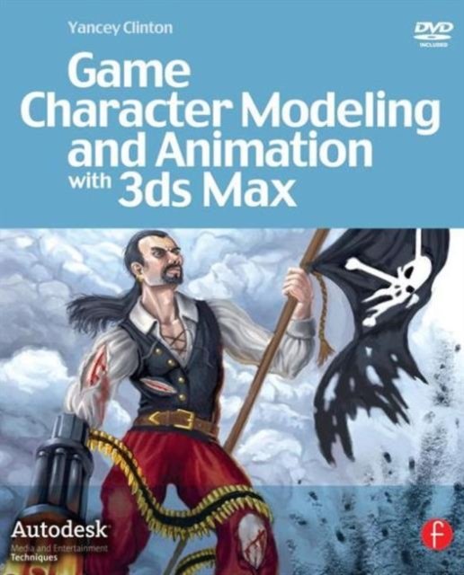 Game Character Modeling and Animation with 3ds Max