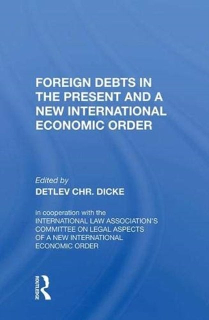 Foreign Debts in the Present and a New International Economic Order