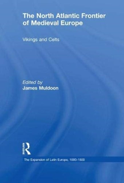 The North Atlantic Frontier of Medieval Europe