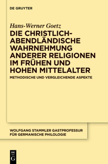 Die christlich-abendlandische Wahrnehmung anderer Religionen im fruhen und hohen Mittelalter