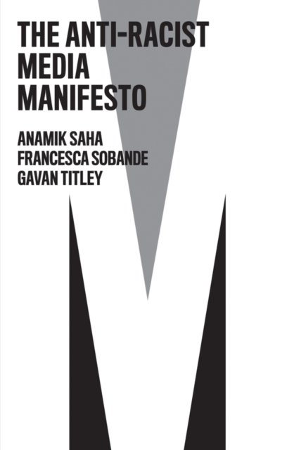 The Anti–Racist Media Manifesto