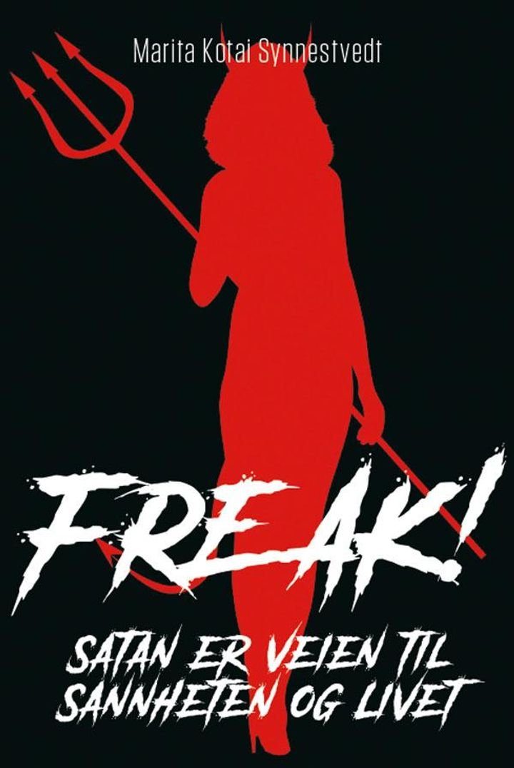 Freak! - Satan er veien til sannheten og livet
