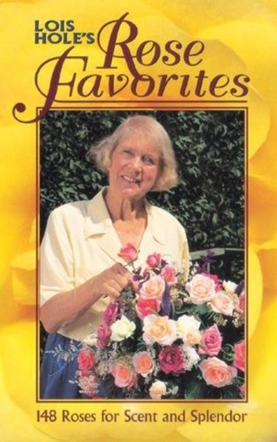 Lois Hole''s Rose Favorites