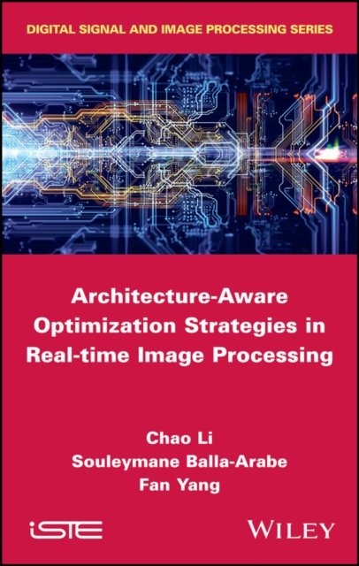 Architecture–Aware Optimization Strategies in Real –time Image Processing