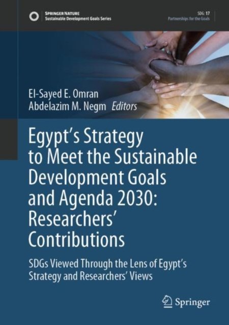 Egypt’s Strategy to Meet the Sustainable Development Goals and Agenda 2030: Researchers'' Contributions