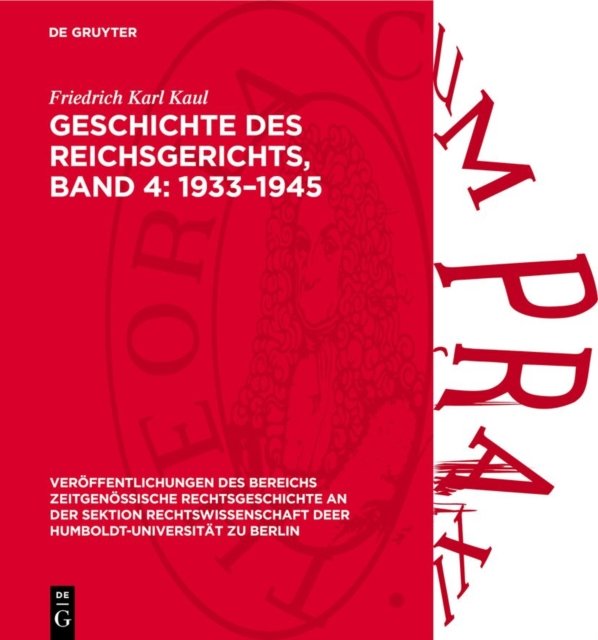 Geschichte Des Reichsgerichts, Band 4: 1933-1945