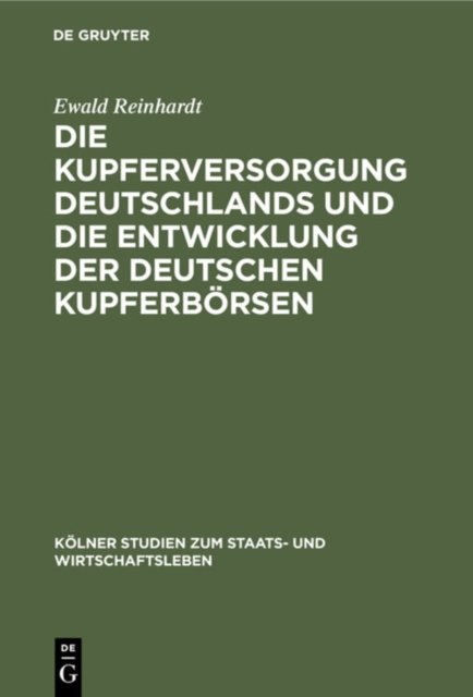 Die Kupferversorgung Deutschlands Und Die Entwicklung Der Deutschen Kupferborsen