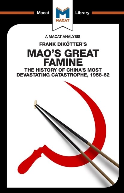 An Analysis of Frank Dikotter''s Mao''s Great Famine
