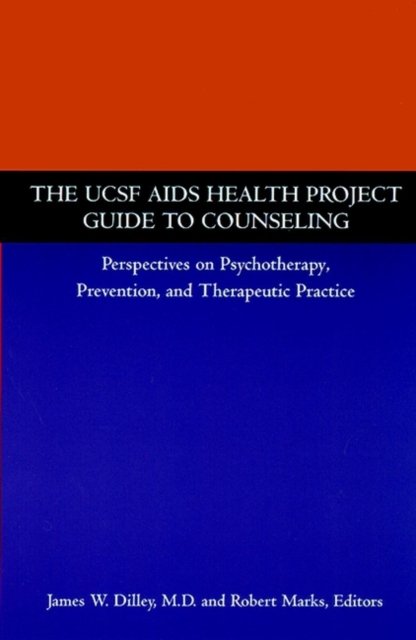 The UCSF AIDS Health Project Guide to Counseling –  Perspectives on Psychotherapy, Preventions & Therapeutic Practice