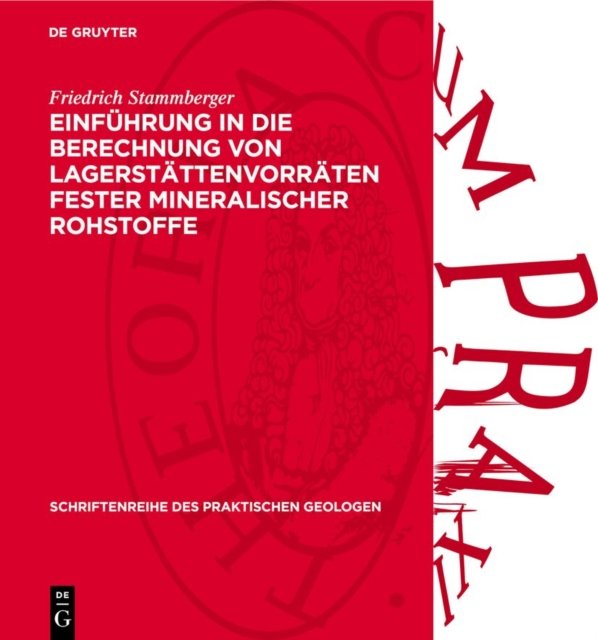 Einfuhrung in Die Berechnung Von Lagerstattenvorraten Fester Mineralischer Rohstoffe