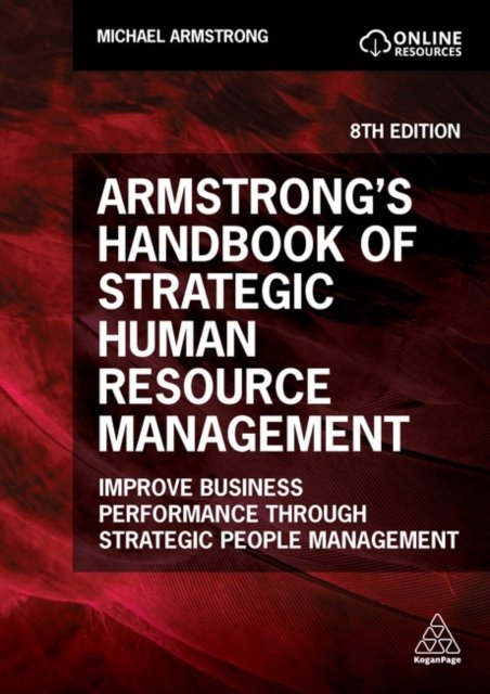 Armstrong''s Handbook of Strategic Human Resource Management
