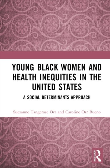 Young Black Women and Health Inequities in the United States