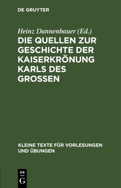 Die Quellen Zur Geschichte Der Kaiserkronung Karls Des Grossen