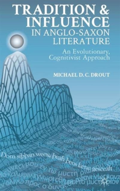 Tradition and Influence in Anglo-Saxon Literature