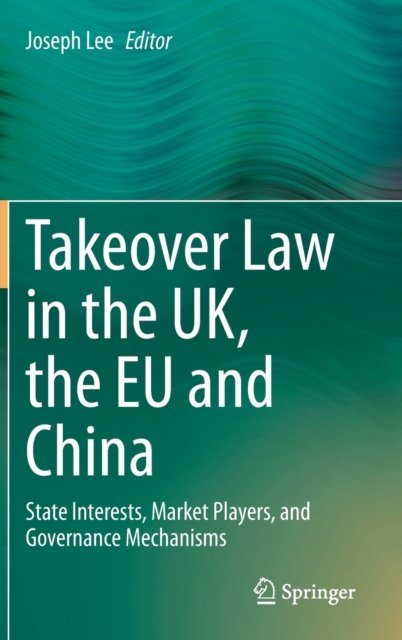 Takeover Law in the UK, the EU and China