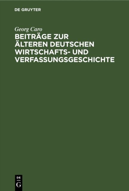 Beitrage Zur Alteren Deutschen Wirtschafts- Und Verfassungsgeschichte