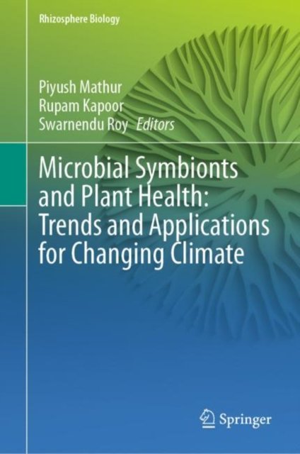 Microbial Symbionts and Plant Health: Trends and Applications for Changing Climate