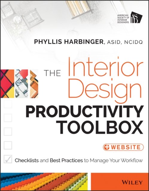 The Interior Design Productivity Toolbox – Checklists and Best Practices to Manage Your Workflow