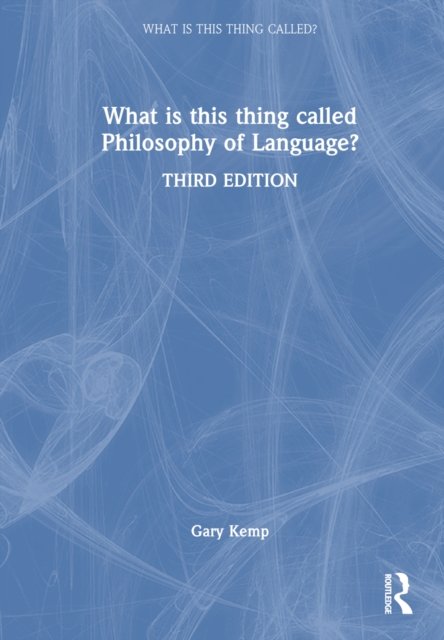 What is this thing called Philosophy of Language?