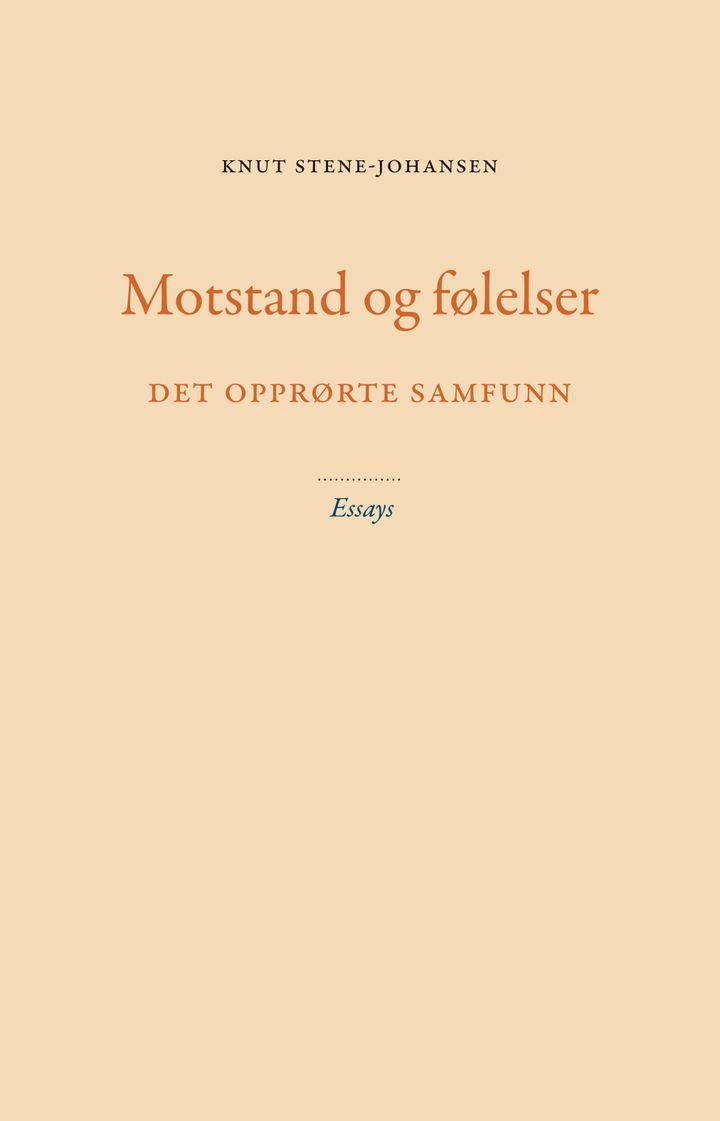 Motstand og følelser - det opprørte samfunn : essays