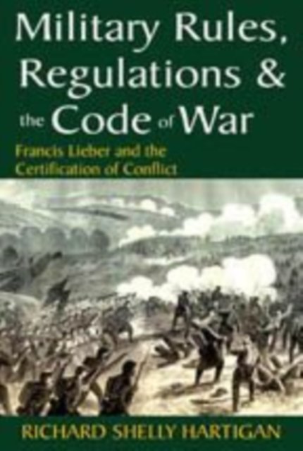 Military Rules, Regulations and the Code of War