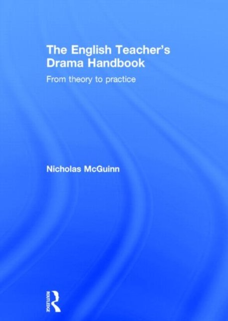 The English Teacher's Drama Handbook