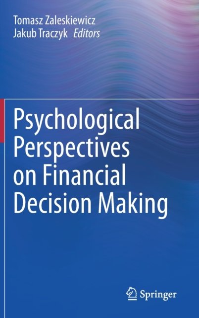 Psychological Perspectives on Financial Decision Making