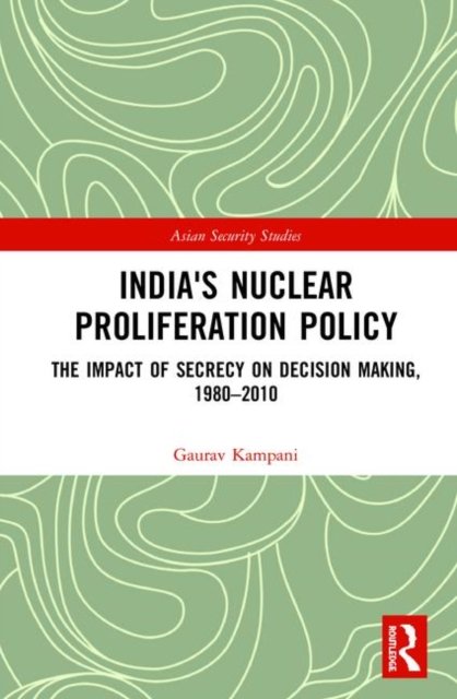 India''s Nuclear Proliferation Policy