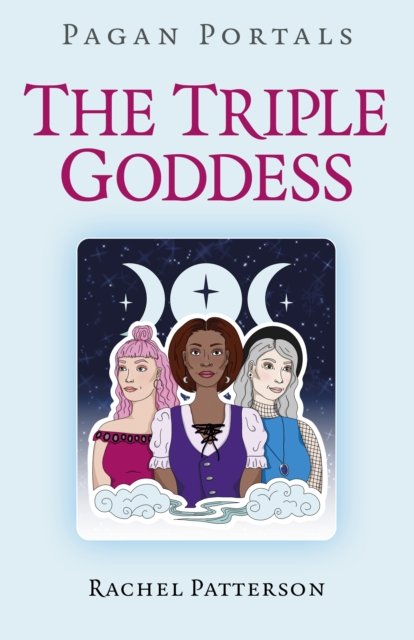 Pagan Portals – The Triple Goddess