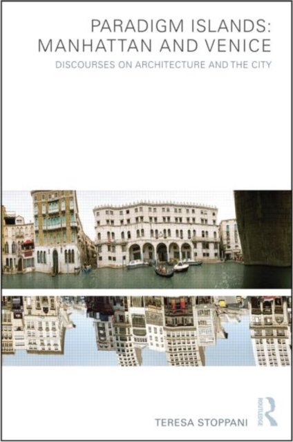 Paradigm Islands: Manhattan and Venice