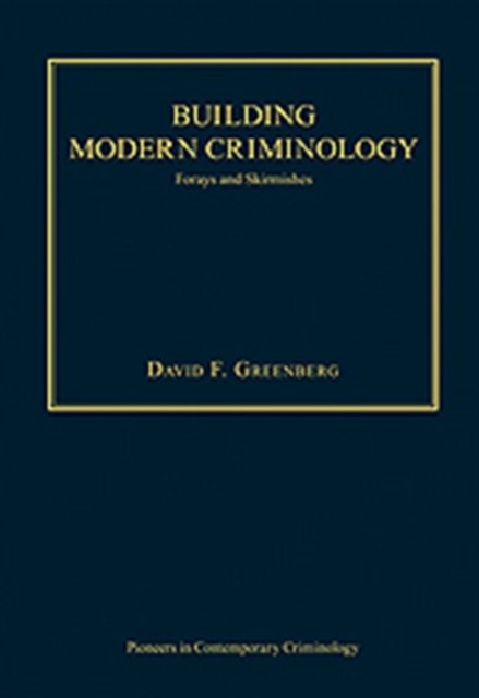 Building Modern Criminology