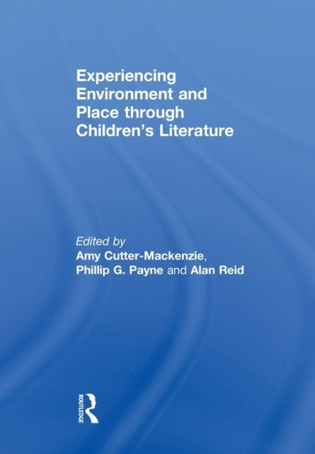 Experiencing Environment and Place through Children''s Literature