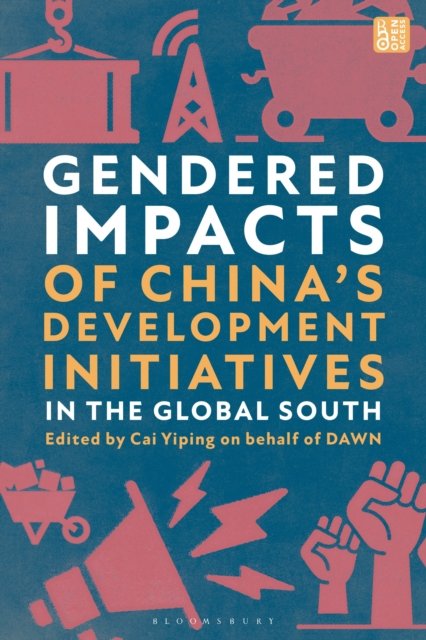Gendered Impacts of China''s Development Initiatives in the Global South