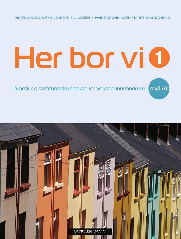 Her bor vi 1 - norsk og samfunnskunnskap for voksne innvandrere nivå A1 : tekst- og aktivitetsbok for nivå A1