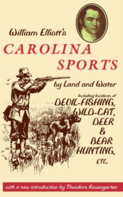 William Elliott''s Carolina Sports by Land and Water