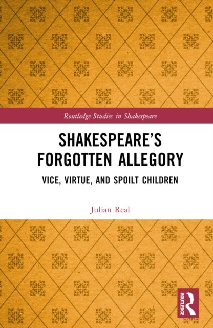 Shakespeare''s Forgotten Allegory