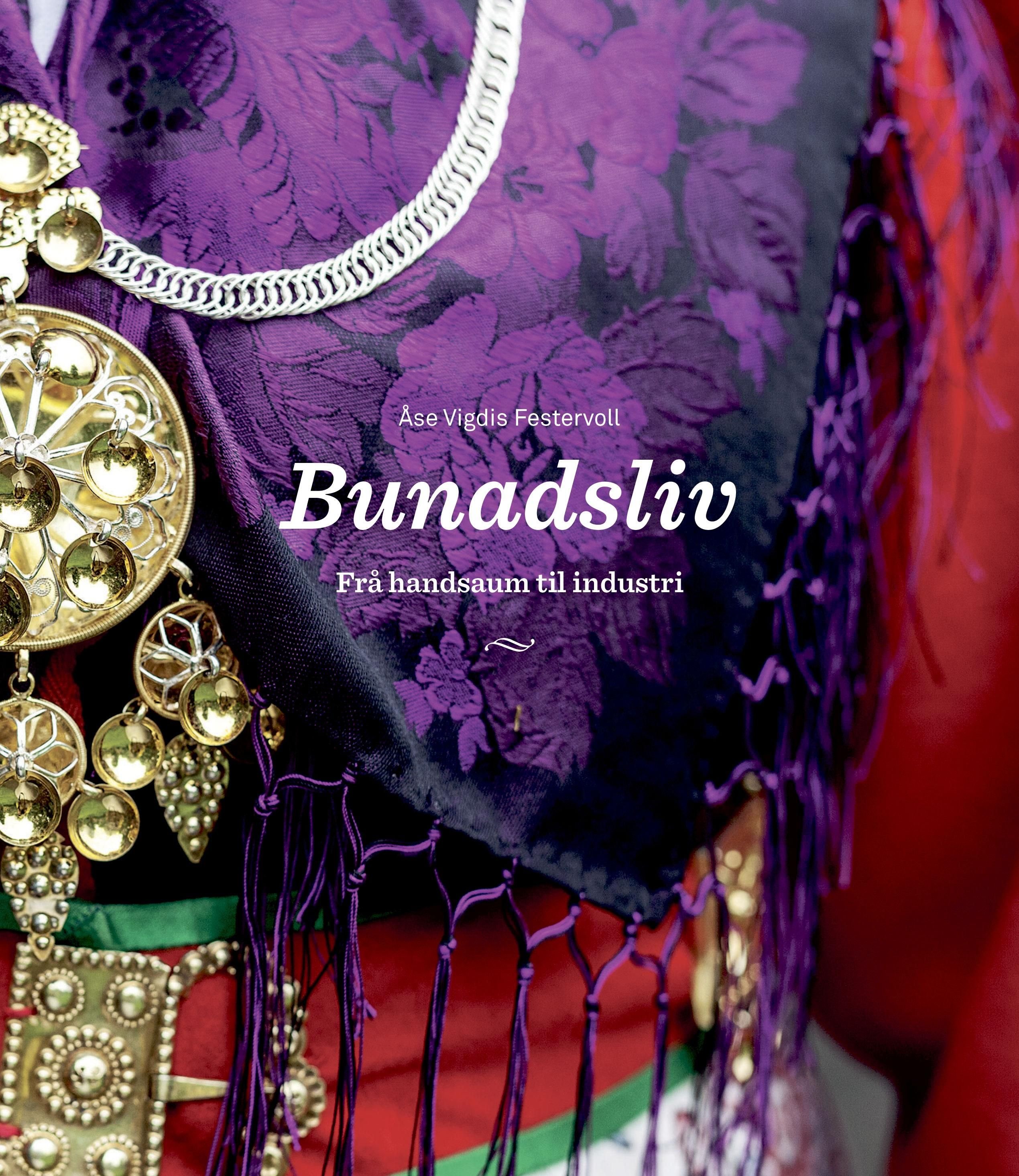 Bunadsliv - frå handsaum til industri