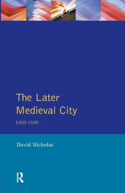The Later Medieval City 1300-1500