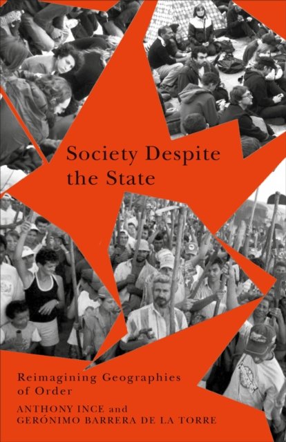 Society Despite the State – Reimagining Geographies of Order