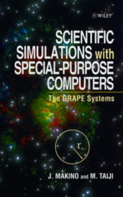 Scientific Simulations with Special–Purpose Computers – The Grape Systems