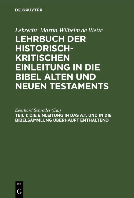 Einleitung in das A.T. und in die Bibelsammlung überhaupt enthaltend