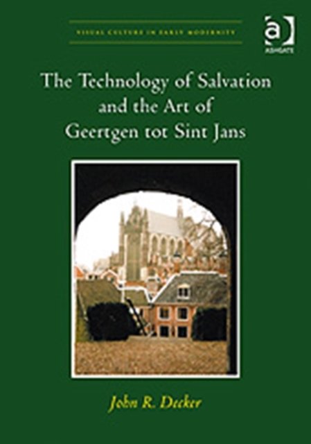 The Technology of Salvation and the Art of Geertgen tot Sint Jans