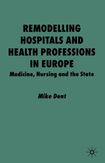 Remodelling Hospitals and Health Professions in Europe