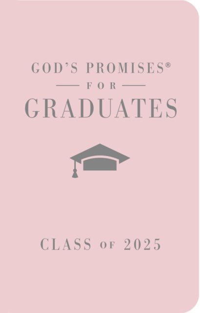 God''s Promises for Graduates: Class of 2025 - Pink NKJV
