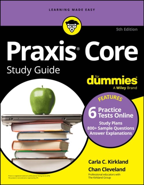 Praxis Core Study Guide For Dummies, 5th Edition (+6 Practice Tests Online for Math 5733, Reading 5713, Writing 5723)