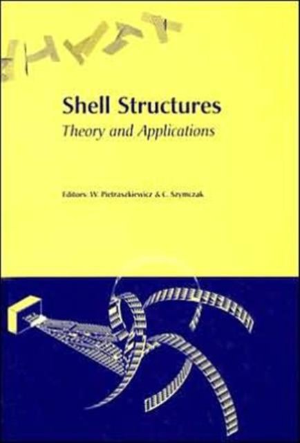 Shell Structures, Theory and Applications