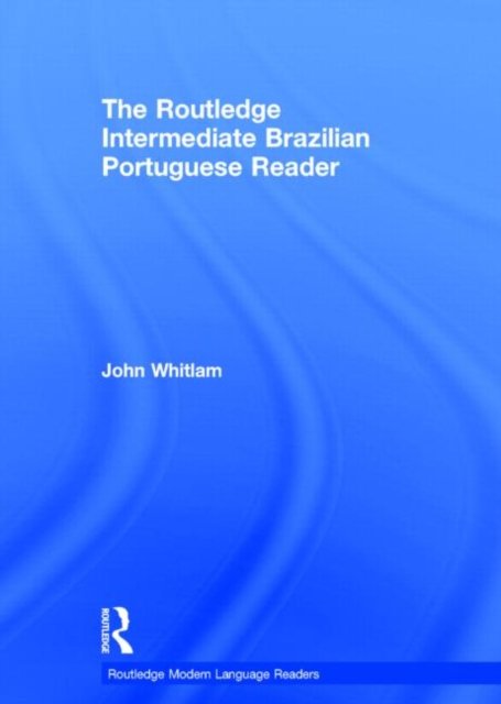 The Routledge Intermediate Brazilian Portuguese Reader